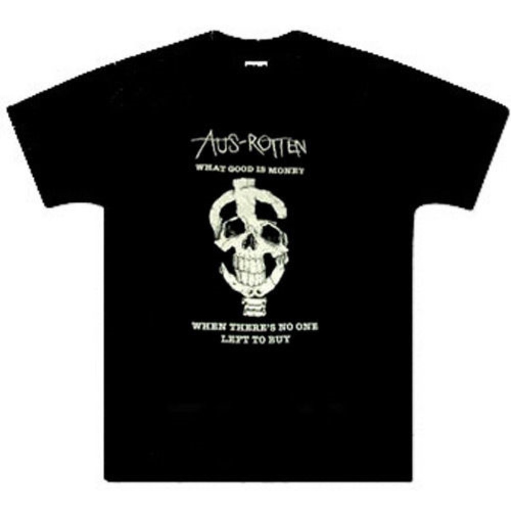 Aus Rotten What Good Is Money T-Shirt